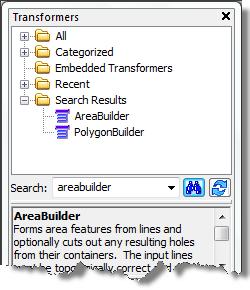 2. In the Transformers window, type areabuilder in the search text box and press ENTER. 3. Double-click AreaBuilder. An AreaBuilder transformer is added to the canvas. 4.