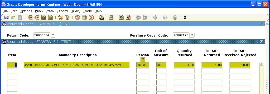 Returning Purchased Goods The Returned Goods Form (FPARTRN) is used to identify returned goods for items ordered with a regular purchase order.