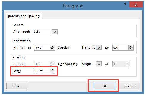c. In the Paragraph formatting window, in the Spacing section, change the value for After: to 18 and click OK. d.