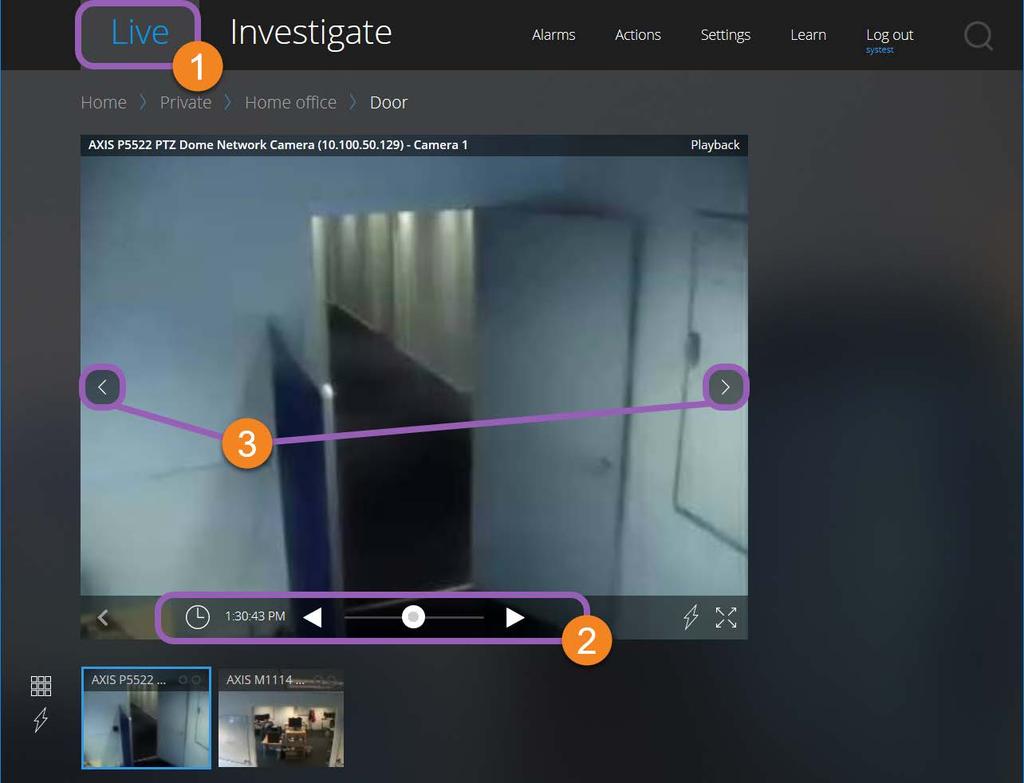 You can play back a recording from one camera on both the Live tab and the Investigate tab. On the Live tab : 1. Find and click a camera. 2. On the camera toolbar, click to pause live video.