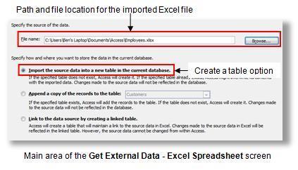 Step 2: You now see the Get External Data - Excel Spreadsheet pop-up screen where you specify the location of the Excel file by either typing or browsing for it and set the required action of either: