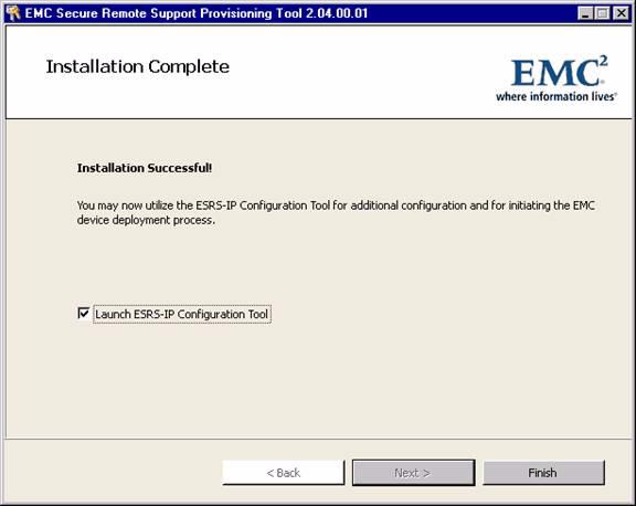 Provisioning and Configuration Instructions 6. The screen displays Installation Complete, indicating that your ESRS 2.0 Device Client is installed and registered for communication with ESRS. 7.