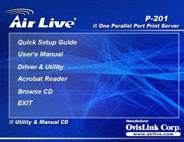 3.2 Install Print Server driver and utility The Print Server windows utility can be performed on Windows 95/98SE/Me/NT/2000/XP/2003 with the same user interface.