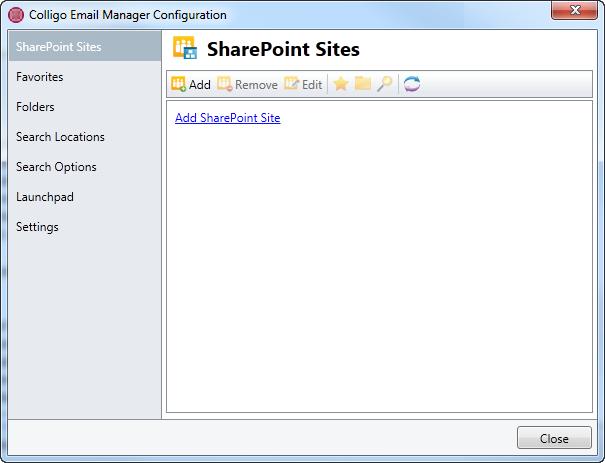 MANAGING SHAREPOINT SITES Colligo Email Manager lets you connect to SharePoint sites through Outlook. You can add, edit, and remove sites, as well as add folders to your Favorites and Folders lists.