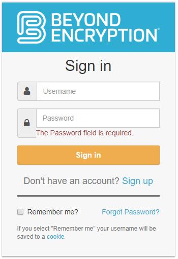 When entering your credentials to sign in, your username is the email address that you entered when registering your account and the password is the password that you set during that same