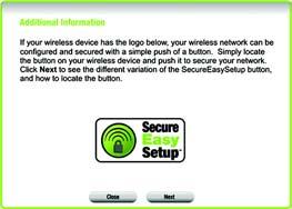 If your current wireless devices do not support WPA-Personal security, then you cannot use SecureEasySetup on your network.