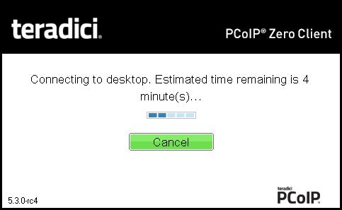 If a PCoIP Connection Manager provides the estimated remaining time to connect to a user's desktop, the zero client will display the remaining time to the user.