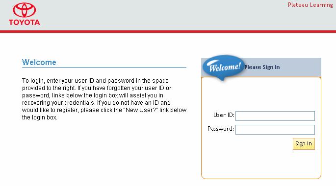 USER ACCESS To log in to the Learning Centre: 1. Enter the web address (URL) of the user application into your browser Address field. http://lms.toyota.com.