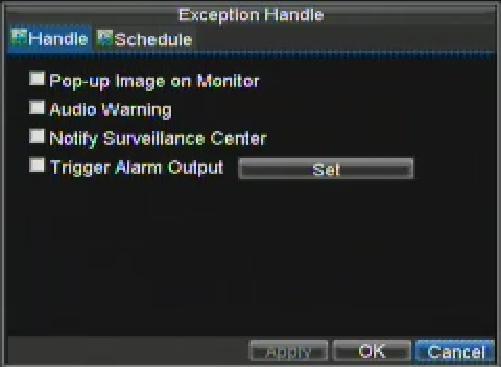 Figure 12. Exception Handle Menu 7. Select the Schedule tab. Set the schedule of when you want video loss detection to be enabled.