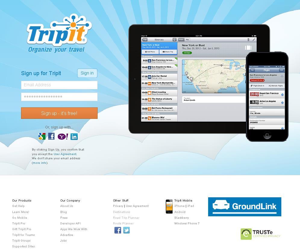 TripIt and TripIt Pro on the Web Sign Up and Sign In To sign up: 1) Enter your email address and password. 2) Click Sign Up - it's free!