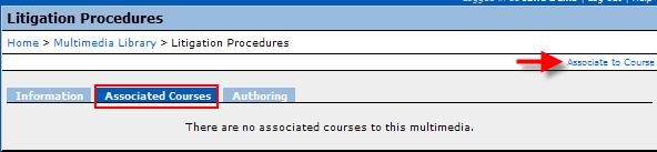 Select the Associated Courses tab and click Associate to Course. 6.