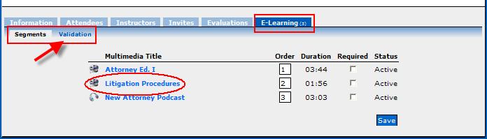 10. Once you add the schedule, you can now check your segments and add validation by going to the E-Learning
