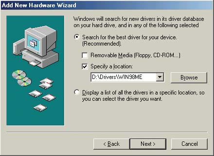 Installing the Drivers (continued) Windows Me Select Specify the