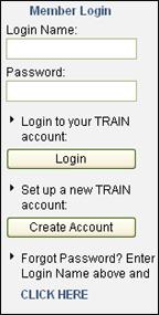 Basic Information to Provide to Users How to Create Your Own Account 1. Go to your TRAIN site. 2. Click on Create Account, which appears underneath the login box on the left hand side of the page. 3.