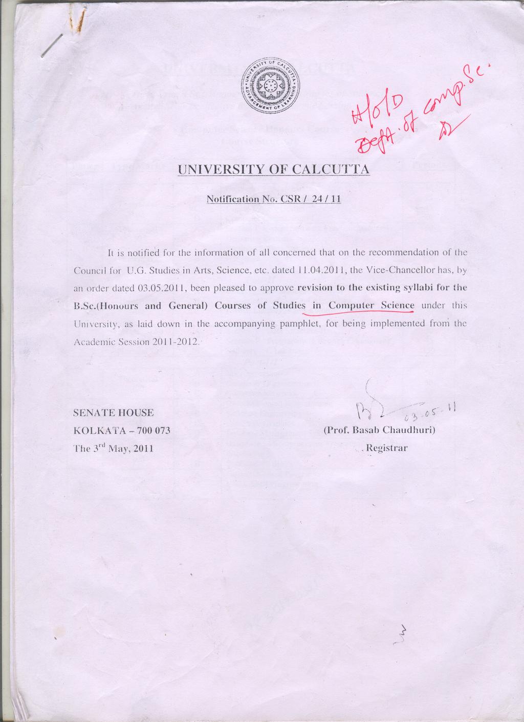 " I / \/ ~ ~ l ~ UNIVERSITY OF CALCUTTA j\jotificatio!lno. CSRL1.4/_11 It is notified for the 1I1formation of all concell1ed that on the recommendation CouncIl for V.G. Studies in Arts, Science, etc.