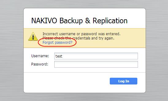 Logging in NAKIVO Backup & Replication You can log in to NAKIVO Backup & Replication by opening the following URL in your web browser: https://machine_ip_or_dns:director_https_port By default, login