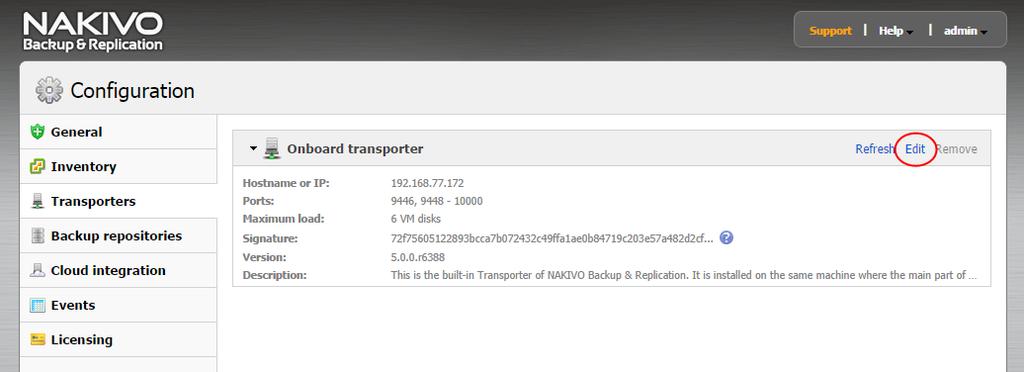 Managing Transporters Editing Transporter Settings To modify settings of an existing Transporter, follow the steps below: 1. Click Configuration in the upper right corner of the product. 2.