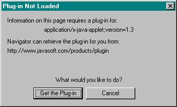 Java by Definition Chapter 6: Swing and Multimedia Page 26 of 122 Figure 6.2.5: Dialog box to download a plugin that is not currently installed If you click on "Get the Plug-in" the URL http://www.