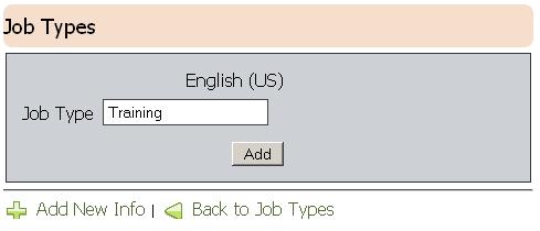 The Job Types Page will be displayed (Figure 6-8). 2) Enter a name in the Job Type textbox. 3) Click the Add button.