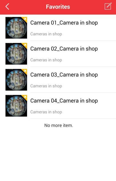 5. Tap to back to the camera list. 4.2 Managing My Favorites Purpose: You can add the commonly used camera(s) to the Favorites so that you can access the camera(s) conveniently. 1.