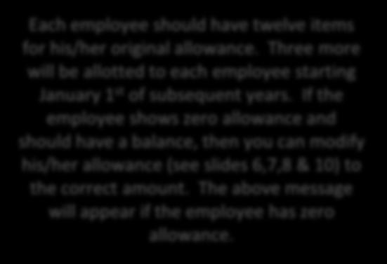 If the employee shows zero allowance and should have a balance, then you can modify his/her allowance (see slides