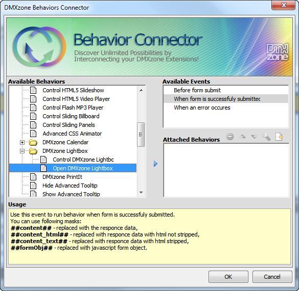 Full support for the Behavior Connector - You can bind other extensions through the Behavior Connector.