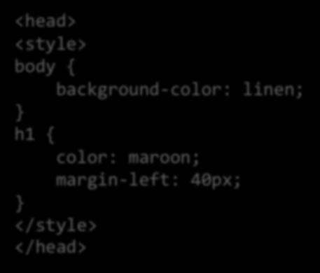 Internal Style Sheet Example You define internal styles in the head section of an HTML page, inside the <style>