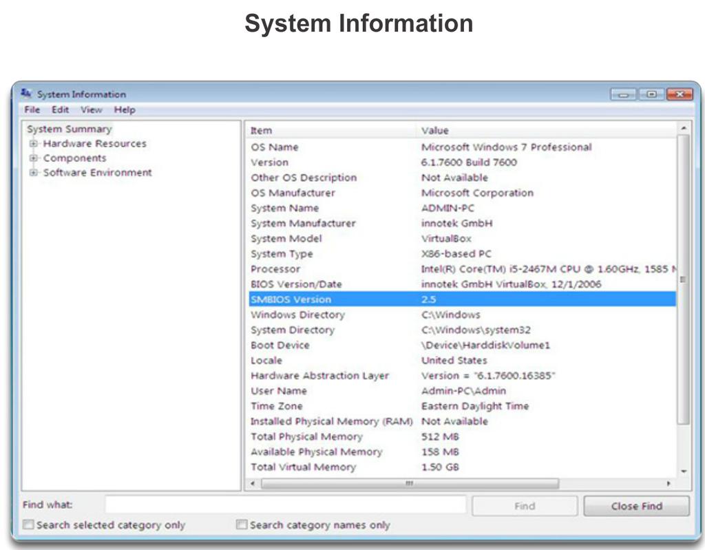 To access the System Information tool, use the following path: Start > All Programs > Accessories > System Tools > System Information You can also create a file containing all the information about