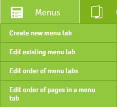 CMS MENU: MENUS Only Super Administrators and Administrators can add or edit menu tabs. See Roles below. Creating a new menu tab This section allows you to create new menu tabs within the menu bar.