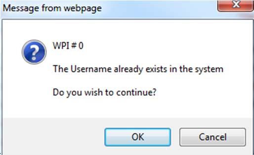Note: When you update an existing operator, the system will alert you with a WPI stating The Username already exists in the system. Do you wish to continue?