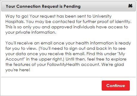 10. The Connection Request Pending message appears notifying you that you will receive an email when your health information is available. Select OK. 11.