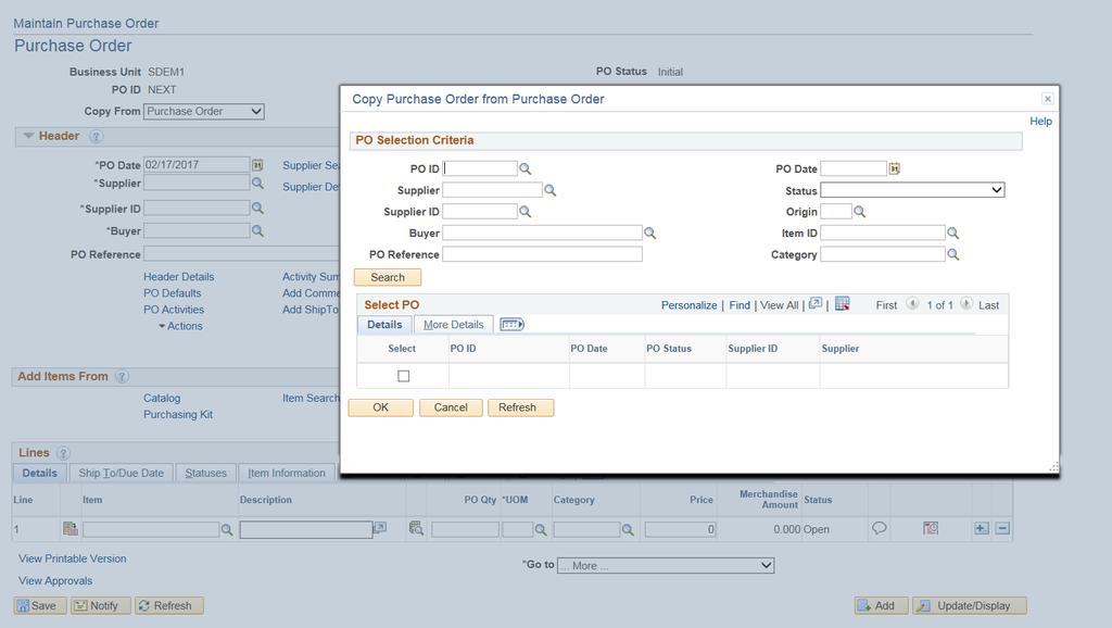 Copy from Purchase Order You can search for an existing PO by PO ID, Supplier, Supplier ID, Buyer, etc. Use the search icon to look for existing values.