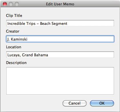 Editing Clips and Associated Metadata 28 To edit User Memo fields Select Clip Title, Creator, Location or Description and click its current value. The Edit User Memo dialog box will open.