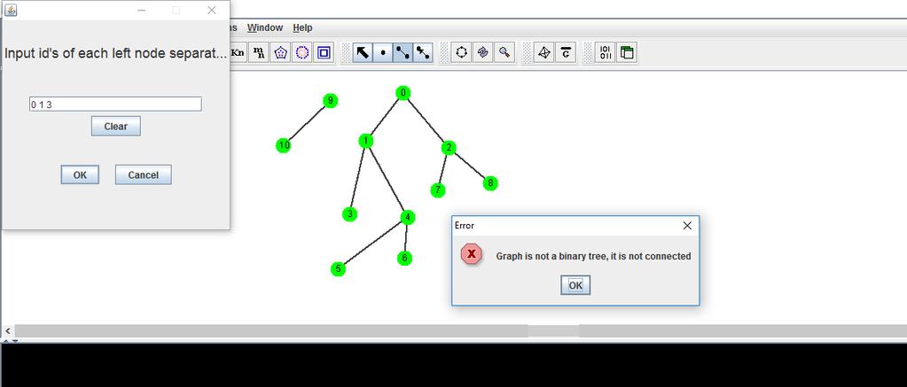 If the graph is not a binary tree because it is not connected, an error message is displayed as given