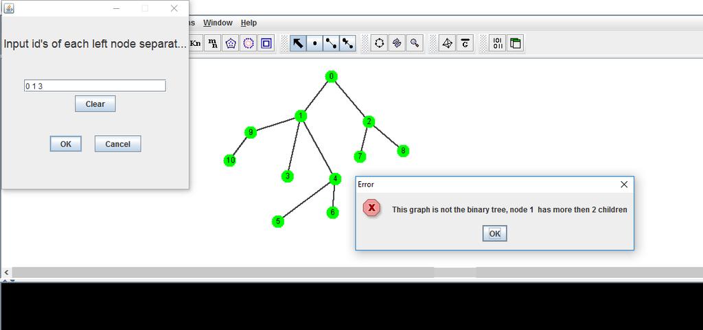 If the graph is not a binary tree because it has a node that has more than two children, an error message is displayed