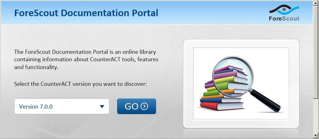 Customer Support Portal CounterACT Console Online Help Tools Documentation Portal The ForeScout Documentation Portal is a Web-based library containing information about CounterACT tools, features and