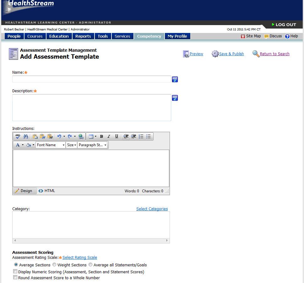Assessment Templates 2. Click Add Assessment Template. The Add Assessment Template page appears. (Due to the size of the page, only the Template Properties section is shown below.