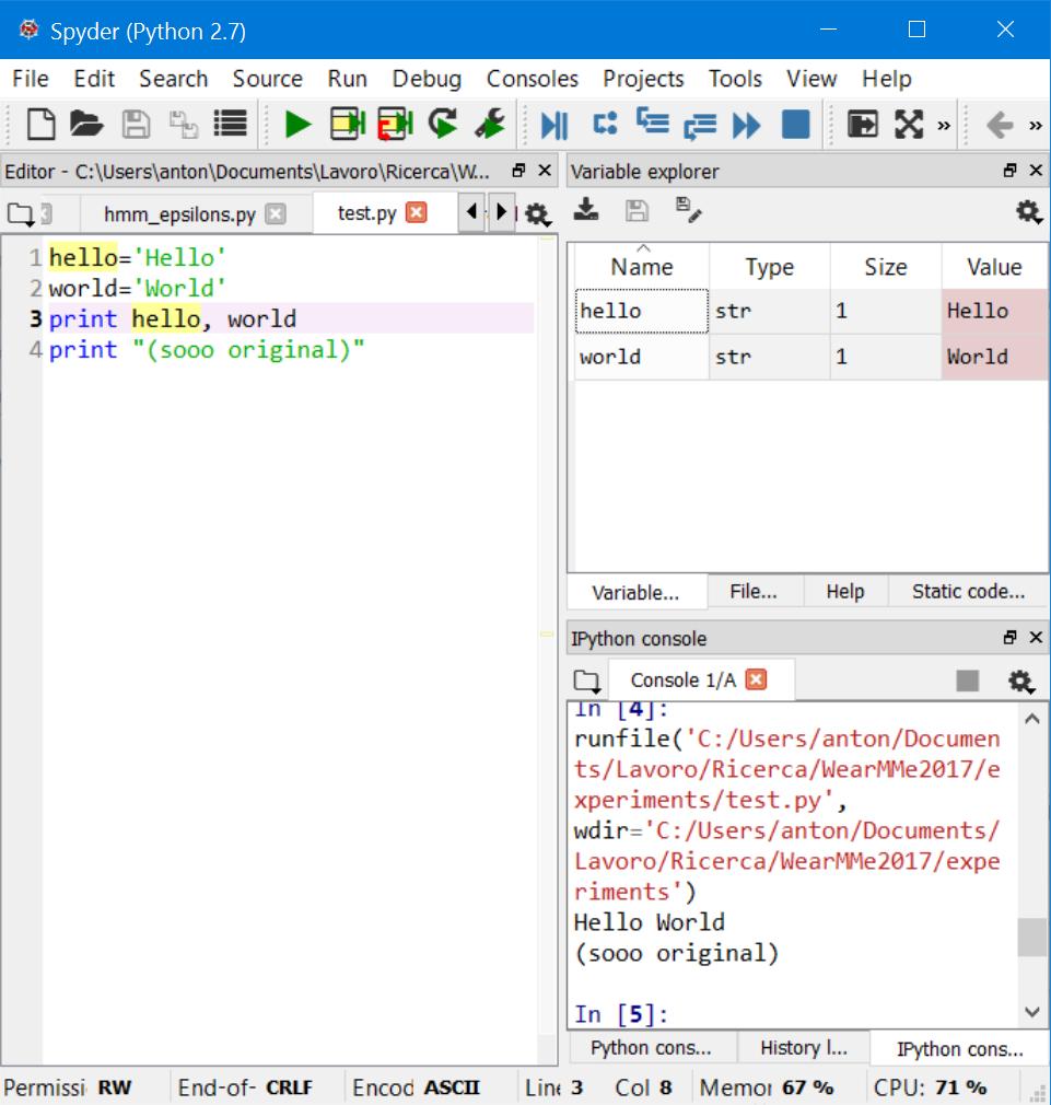 Full featured IDE An IDE, similar to MATLAB, such as Spyder (installed with Anaconda by default).