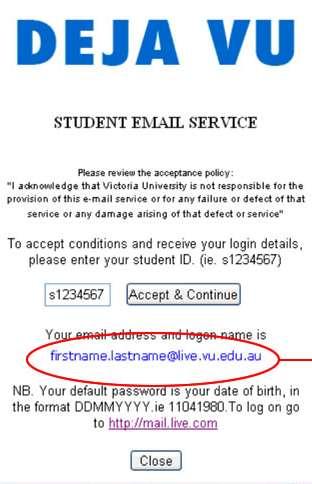 However in case where students have the same name, then the email address would be in the format Firstname.Lastname#@live.vu.edu.au For example: John.Student1@live.vu.edu.au 5.
