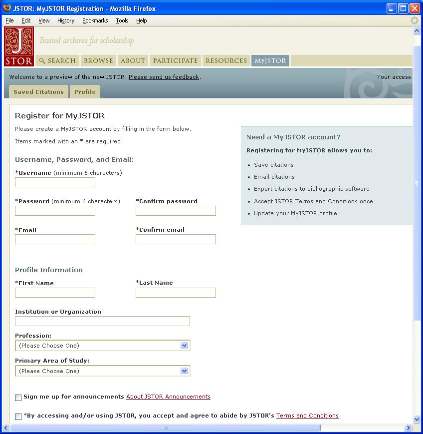 MyJSTOR Registration To register: Enter required information Check the box to accept the JSTOR Terms