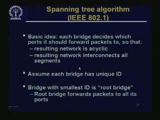 (Refer Slide Time: 27.00) For this, we use the spanning tree algorithm from IEEE 802.1.