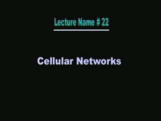 (Refer Time Slide: 55:52) Computer Networks Prof: Sujoy Ghosh Department of Computer Science and Engineering Indian Institute of Technology, Kharagpur Lecture - 22 Cellular Networks