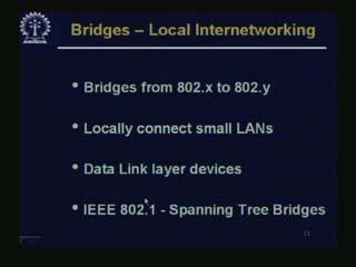 (Refer Slide Time: 14.51) Till now, we have seen what internetworking is; it means connecting two different networks together. If this internetworking is local, i.e., may be in the same organization or may be in the same building or in nearby buildings, in the same campus, etc.