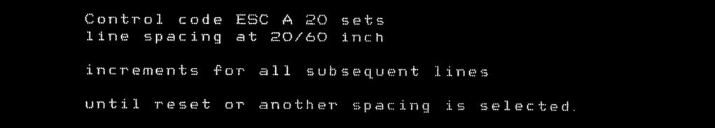 Example The following example illustrates n/60-inch line spacing. Line Spacing n/120 Inch ASCII Code Hex Code Dec Code ESC u n 1B 75 n 27 117 n Specifies the line spacing at n/120-inch increments.