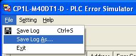 (This helps to prepare the text report.) Select [File]-[Save Log As ] on PLC Error.