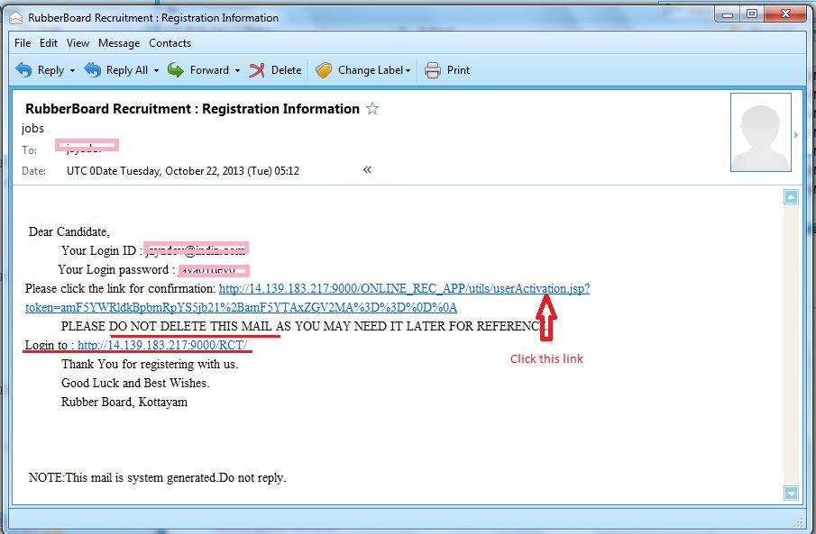 Click on the link for Confirmation provided inside the mail to activate the user registration. DO NOT REPLY to this activation mail.