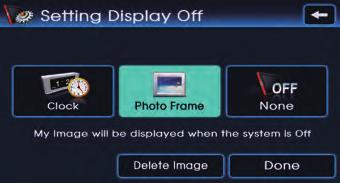 Setting Display OFF Display Photo Frame 1. Press the Power Off Set button in the DISPLAY setup screen. 4. To delete an image registered as a frame, press the Delete Image button. PRE-OVERVIEW 2.