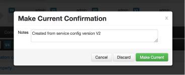 6.4.6. Reverting a Change You can revert to an older service configuration version by using the Make Current feature.