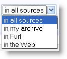 Sources You can choose to search all sources. Using this option will bring results from your archive, from Furl, and from the web.