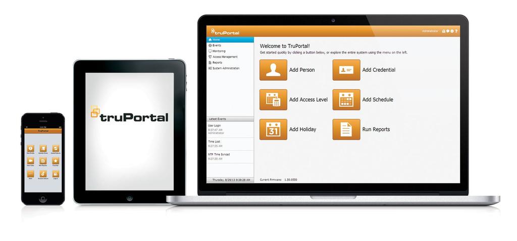 Low total cost of ownership Not only does TruPortal set a new standard in high-performance access control functionality, but it is designed to help reduce costs for an even more attractive solution